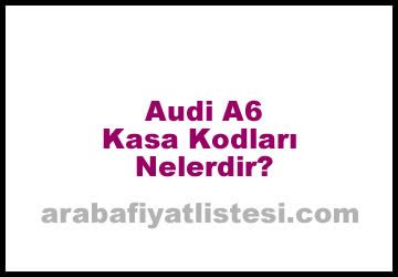 Audi a6 kasa kodları
